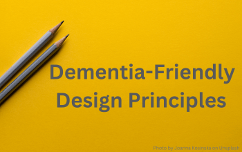 Dementia-Friendly Design Principles