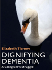 Cover Image for "Dignifying Dementia" is a touching and insightful read that offers valuable lessons on how to care for someone with dementia. It's a personal account of the author's experience caring for her husband, who was diagnosed with dementia in 1997.