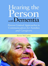 Book Cover for Hearing the Person with Dementia: Person-Centred Approaches to Communication for Families and Caregivers
